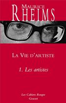 Couverture du livre « La vie d'artiste t.1 ; les artistes » de Maurice Rheims aux éditions Grasset Et Fasquelle