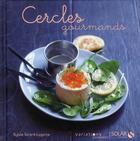 Couverture du livre « Cercles gourmands » de Sylvie Girard-Lagorce aux éditions Solar