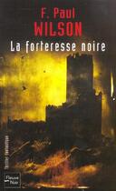 Couverture du livre « La forteresse noire » de Wilson Francis Paul aux éditions Fleuve Editions