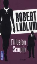 Couverture du livre « L'illusion scorpio » de Robert Ludlum aux éditions Pocket