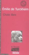 Couverture du livre « Chute libre » de Emilie De Turckheim aux éditions Rocher