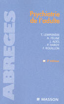 Couverture du livre « Psychiatrie de l'adulte » de Jean Ades et Frederic Rouillon et Andre Feline et Therese Lemperiere et Patrick Hardy aux éditions Elsevier-masson