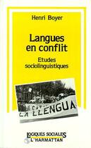 Couverture du livre « Langues en conflit - etudes sociolinguistiques » de Henri Boyer aux éditions Editions L'harmattan