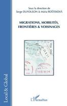 Couverture du livre « Migrations, mobilités, frontières et voisinages » de Serge Dufoulon et Maria Rostekova aux éditions Editions L'harmattan