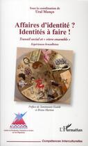 Couverture du livre « Affaires d'identité ? identités à faire ! travail social et 