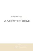 Couverture du livre « Un hussard au pays des loups » de Woog-G aux éditions Editions Le Manuscrit