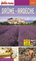 Couverture du livre « GUIDE PETIT FUTE ; REGION ; Drôme-Ardèche (édition 2019) » de  aux éditions Le Petit Fute