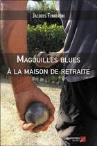 Couverture du livre « Magouilles blues à la maison de retraite » de Jacques Tenneroni aux éditions Editions Du Net
