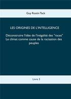 Couverture du livre « Les origines de l'intelligence : déconstruire l'idée de l'inégalité des 