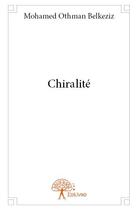 Couverture du livre « Chiralité » de Mohamed Othman Belkeziz aux éditions Edilivre