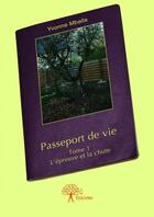 Couverture du livre « Passeport de vie t.1 ; l'épreuve et la chute » de Yvonne Mballa aux éditions Edilivre