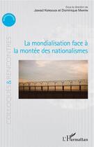 Couverture du livre « La mondialisation face à la montee des nationalismes » de Dominique Martin et Jawad Kerdoudi aux éditions L'harmattan