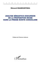 Couverture du livre « Analyse sémantico-discursive de la proposition incise dans la presse écrite congolaise » de Edouard Ngamountsika aux éditions L'harmattan