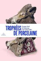 Couverture du livre « Trophées de porcelaine » de  aux éditions Musees Strasbourg