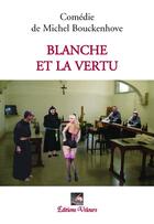 Couverture du livre « Blanche et la vertu » de Michel Bouckenhove aux éditions Velours