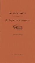 Couverture du livre « Le spéculoos, dix façons de le préparer » de Laurence Quelen aux éditions Epure