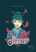 Couverture du livre « Bienvenue à Oswald ! » de Celia Garino aux éditions Courtes Et Longues