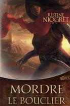 Couverture du livre « Mordre le bouclier » de Justine Niogret aux éditions Mnemos