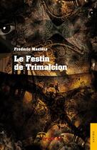 Couverture du livre « Le festin de Trimalcion » de Frederic Maziere aux éditions Editions Jets D'encre