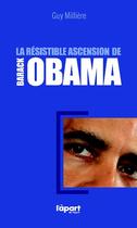 Couverture du livre « La résistible ascension de Barak Obama » de Guy Millere aux éditions Apart