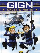 Couverture du livre « Chuck et Norris au GIGN t.1; première mission !! » de Abel et Frederic Coicault et Pierre Veys aux éditions Zephyr