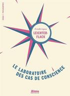 Couverture du livre « Le laboratoire des cas de conscience » de Frederique Leichter-Flack aux éditions Alma Editeur