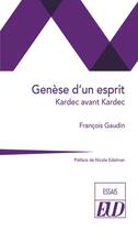 Couverture du livre « Genèse d'un esprit : Kardec avant Kardec » de Francois Gaudin aux éditions Pu De Dijon