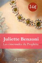 Couverture du livre « Les emeraudes du prophete » de Juliette Benzoni aux éditions Les Editions Retrouvees