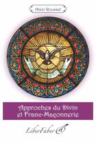 Couverture du livre « Approches du divin et franc-maçonnerie » de Alain Roussel aux éditions Liber Faber