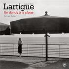 Couverture du livre « Jacques-Henri Lartigue ; un dandy à la plage » de Bernard Toulier aux éditions La Decouverte