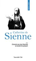 Couverture du livre « Prier 15 jours avec... : Catherine de Sienne » de Chantal Van Der Plancke et Andre Knockaert aux éditions Nouvelle Cite