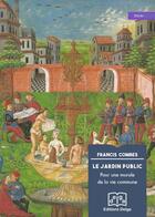 Couverture du livre « Le jardin public : pour une morale de la vie commune » de Francis Combes aux éditions Delga