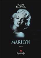 Couverture du livre « Marilyn » de Pascal Loraux aux éditions Spinelle