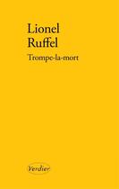 Couverture du livre « Trompe-la-mort » de Lionel Ruffel aux éditions Verdier