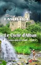 Couverture du livre « Des veines dans le granit Tome 3 : le cycle d'Alban » de Remy Lasource aux éditions Ex Aequo