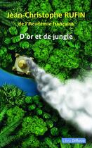 Couverture du livre « D'or et de jungle » de Jean-Christophe Rufin aux éditions Libra Diffusio