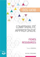 Couverture du livre « Comptabilité approfondie : fiches ressources : UE 10 du DCG » de Florence Douzenel aux éditions Corroy