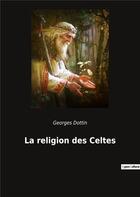 Couverture du livre « La religion des celtes » de Georges Dottin aux éditions Culturea