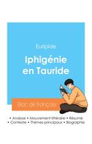 Couverture du livre « Réussir son Bac de français 2024 : Analyse de la pièce Iphigénie en Tauride d'Euripide » de Euripide aux éditions Bac De Francais