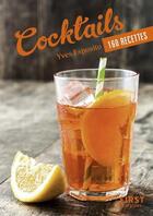 Couverture du livre « Cocktails ; 160 recettes » de Yves Esposito aux éditions First