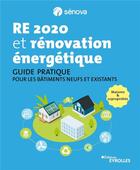 Couverture du livre « RE 2020 et rénovation énergétique » de Senova aux éditions Eyrolles