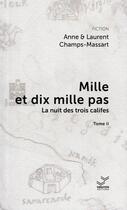 Couverture du livre « Mille et dix mille pas- T2- La nuit des trois califes » de Champs-Massart aux éditions Vibration