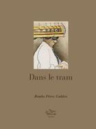 Couverture du livre « Dans le tram » de Benito Perez Galdos aux éditions Editions De La Reine Blanche