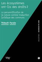 Couverture du livre « Les écosystèmes ont-ils des droits ? » de Thibault Faraus aux éditions Libel