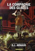 Couverture du livre « La compagnie des glaces ; intégrale cycle jdrien t.1 » de Jotim aux éditions Dargaud