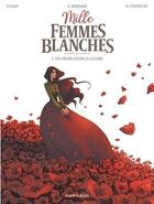 Couverture du livre « Mille femmes blanches Tome 1 : Un train pour la gloire » de Lylian et Anais Bernabe aux éditions Dargaud