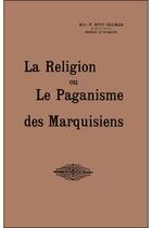 Couverture du livre « La religion ou le paganisme des Marquisiens » de Simeon Delmas aux éditions Beauchesne