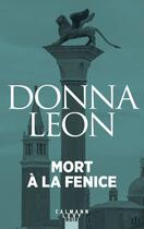 Couverture du livre « Mort à la Fenice » de Donna Leon aux éditions Calmann-levy