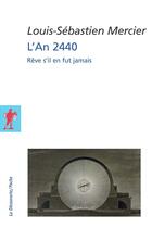 Couverture du livre « L'an 2440 ; rêve s il en fut jamais » de Louis-Sébastien Mercier aux éditions La Decouverte