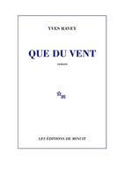 Couverture du livre « Que du vent » de Yves Ravey aux éditions Minuit